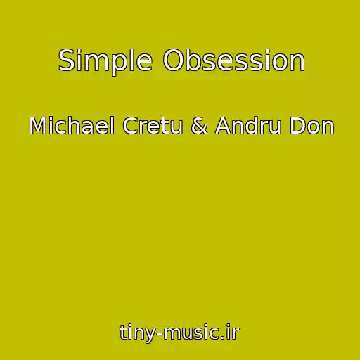 کاور آهنگ Simple Obsession از Michael Cretu & Andru Don