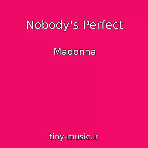 کاور آهنگ Nobody's Perfect از Madonna