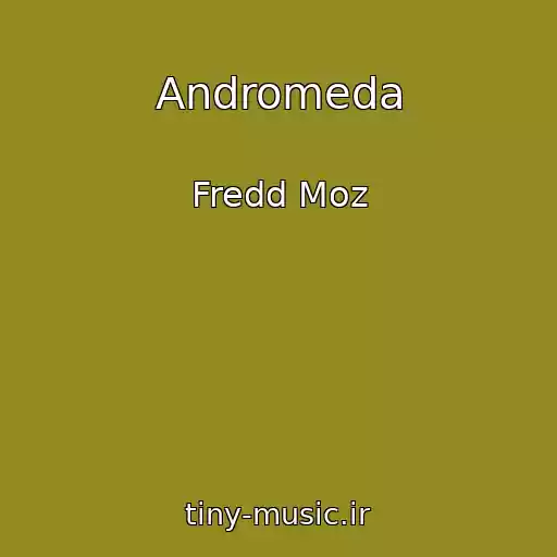 کاور آهنگ Andromeda از Fredd Moz