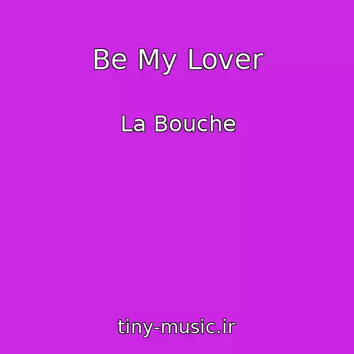کاور آهنگ Be My Lover از La Bouche