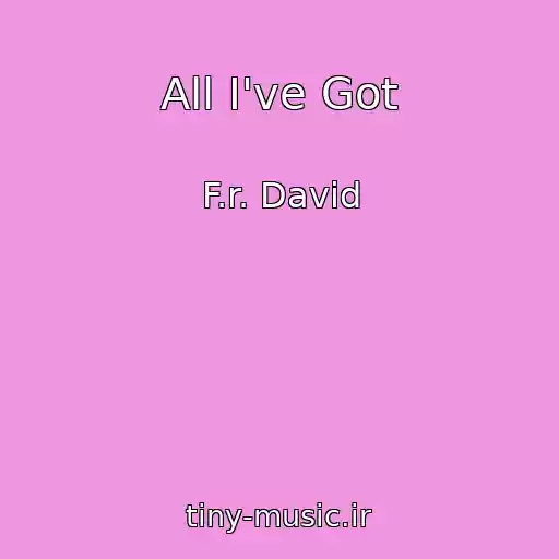 کاور آهنگ All I've Got از F.r. David