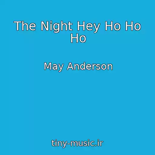 کاور آهنگ The Night Hey Ho Ho Ho از May Anderson