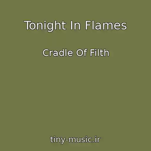 کاور آهنگ Tonight In Flames از Cradle Of Filth
