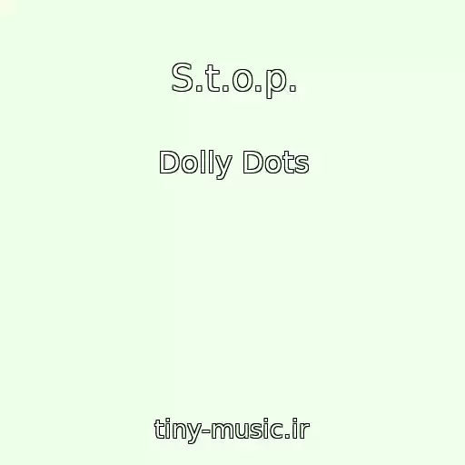 کاور آهنگ S.t.o.p. از Dolly Dots