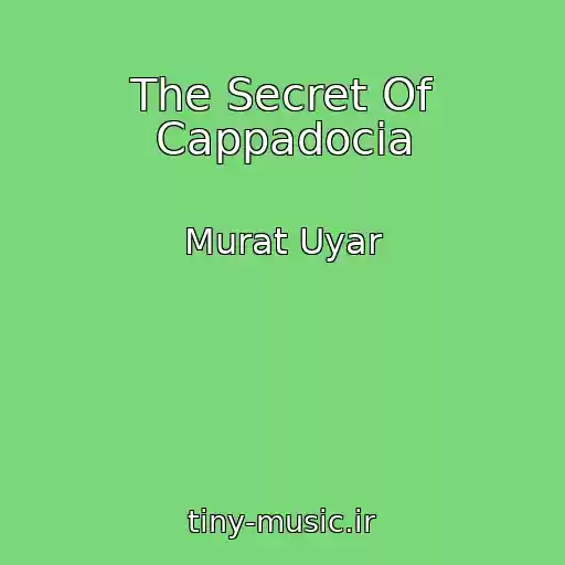 کاور آهنگ The Secret Of Cappadocia از Murat Uyar