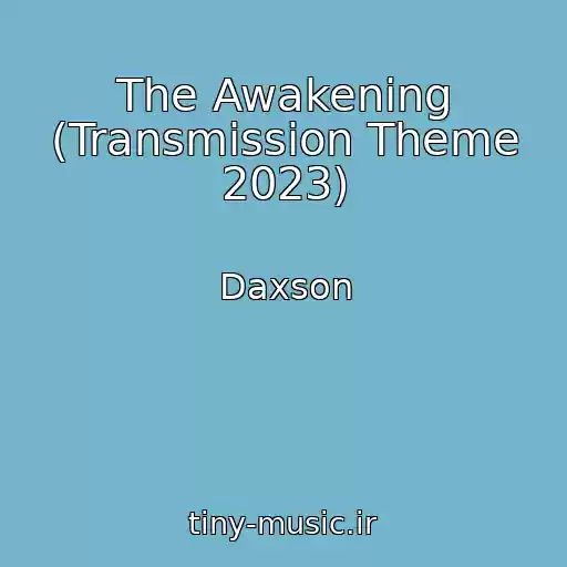 کاور آهنگ The Awakening (Transmission Theme 2023) از Daxson