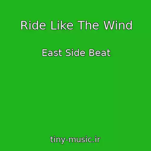 کاور آهنگ Ride Like The Wind از East Side Beat