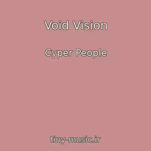 کاور آهنگ Void Vision از Cyper People