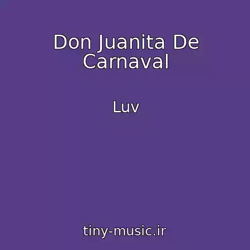 کاور آهنگ Don Juanita De Carnaval از Luv