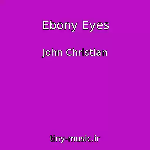 کاور آهنگ Ebony Eyes از John Christian