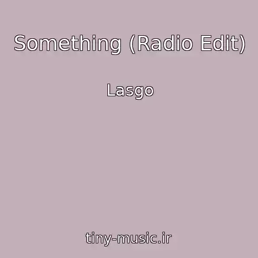کاور آهنگ Something (Radio Edit) از Lasgo