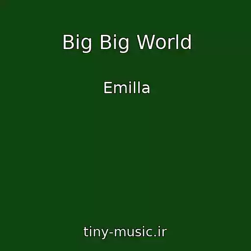 کاور آهنگ Big Big World از Emilla
