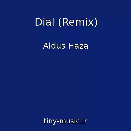 کاور آهنگ Dial (Remix) از Aldus Haza