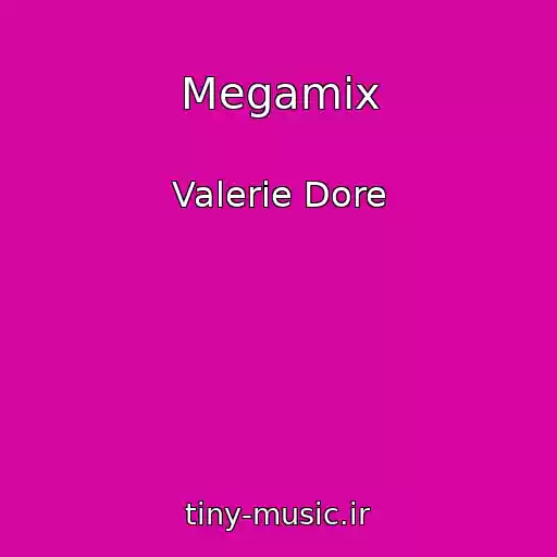 کاور آهنگ Megamix از Valerie Dore