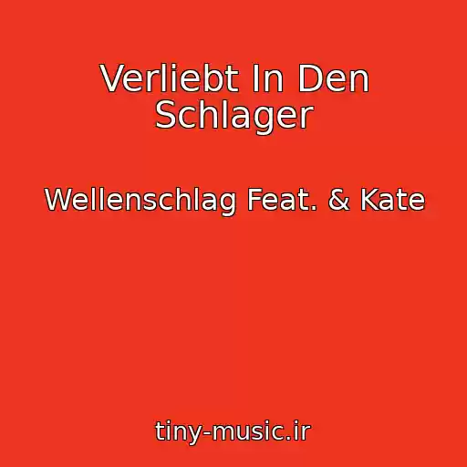 کاور آهنگ Verliebt In Den Schlager از Wellenschlag Feat. & Kate
