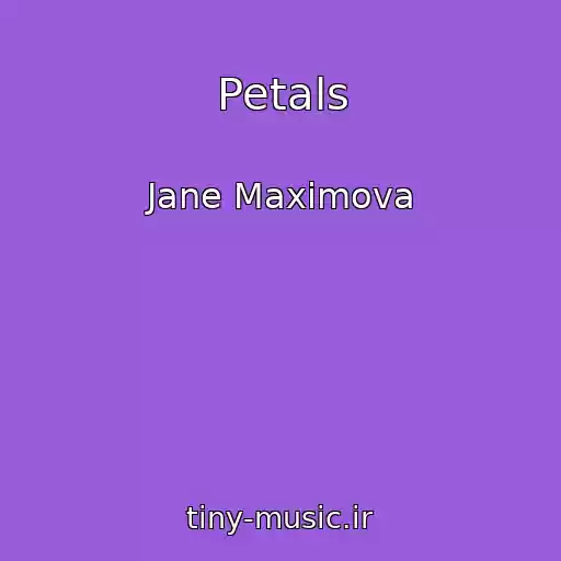 کاور آهنگ Petals از Jane Maximova