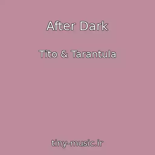 کاور آهنگ After Dark از Tito & Tarantula