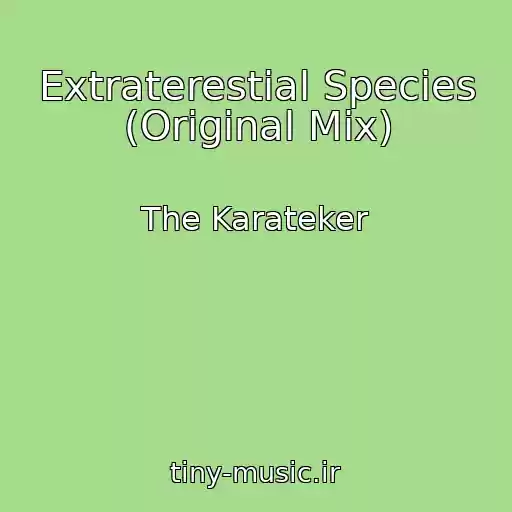 کاور آهنگ Extraterestial Species (Original Mix) از The Karateker