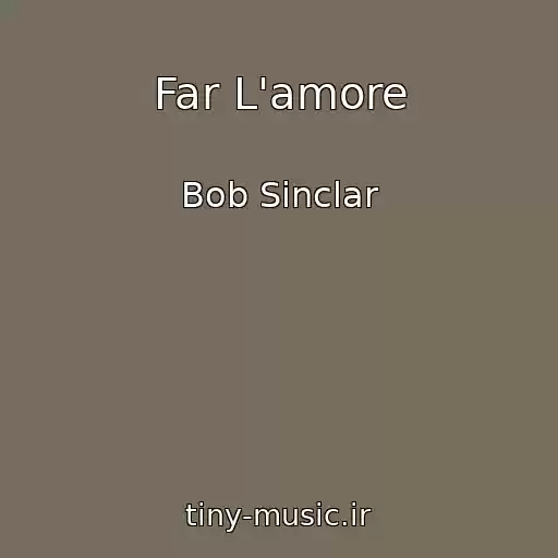 کاور آهنگ Far L'amore از Bob Sinclar