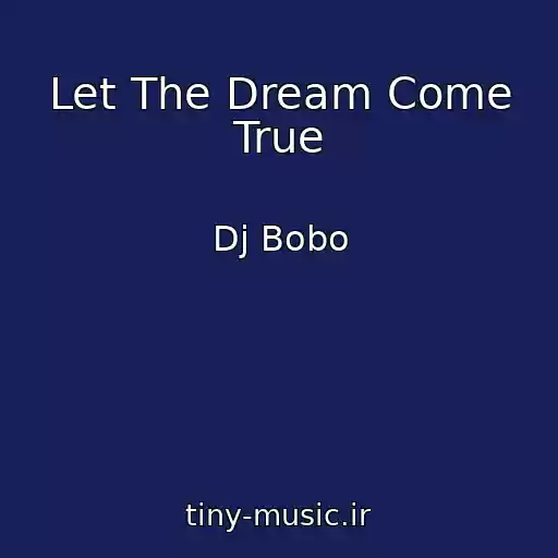 کاور آهنگ Let The Dream Come True از Dj Bobo