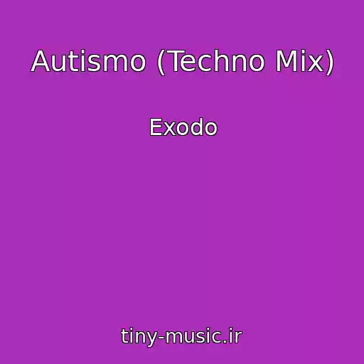 کاور آهنگ Autismo (Techno Mix) از Exodo
