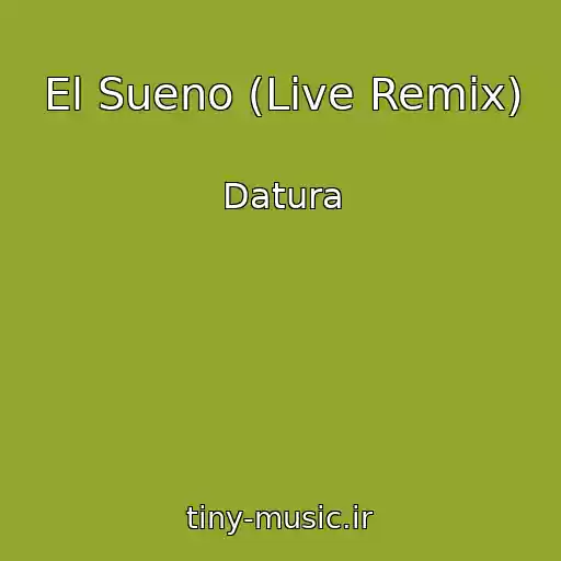 کاور آهنگ El Sueno (Live Remix) از Datura