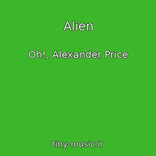 کاور آهنگ Alien از Oh!, Alexander Price