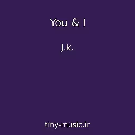 کاور آهنگ You & I از J.k.