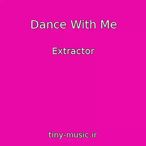 کاور آهنگ Dance With Me از Extractor