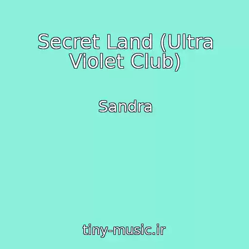 کاور آهنگ Secret Land (Ultra Violet Club) از Sandra
