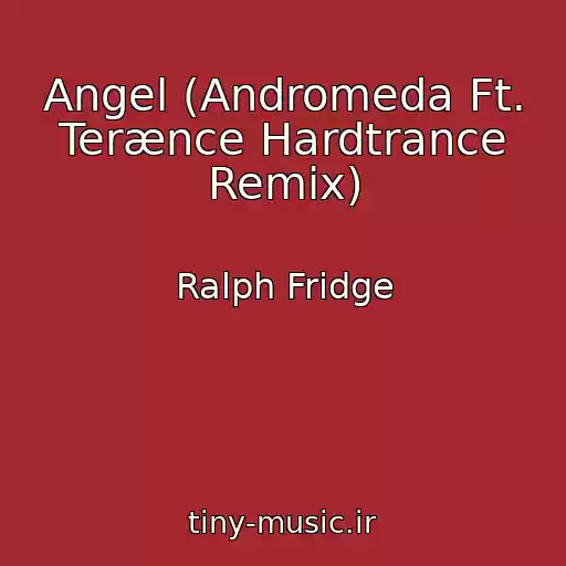 کاور آهنگ Angel (Andromeda Ft. Terænce Hardtrance Remix) از Ralph Fridge