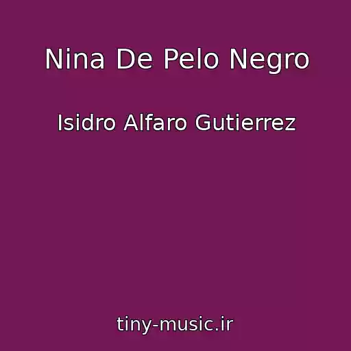 کاور آهنگ Nina De Pelo Negro از Isidro Alfaro Gutierrez