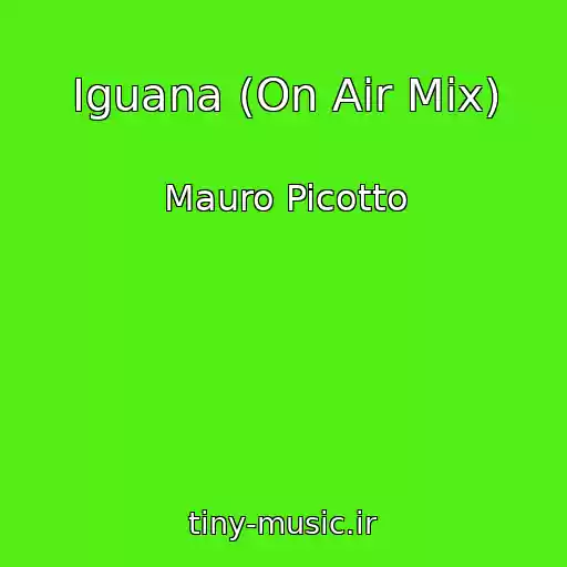 کاور آهنگ Iguana (On Air Mix) از Mauro Picotto
