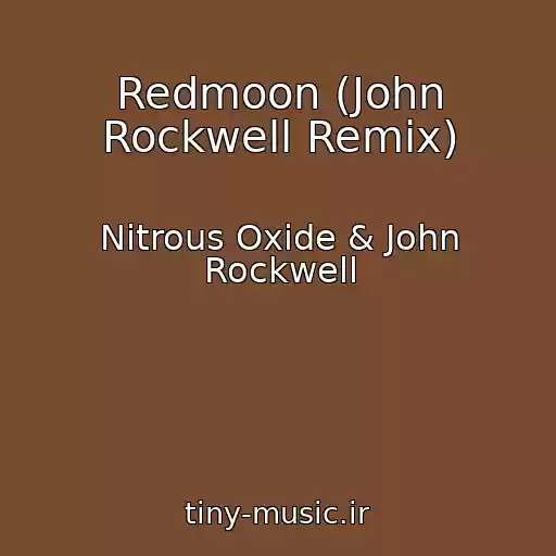 کاور آهنگ Redmoon (John Rockwell Remix) از Nitrous Oxide & John Rockwell