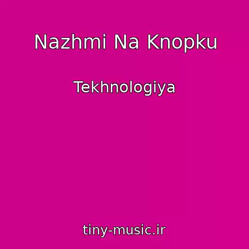 کاور آهنگ Nazhmi Na Knopku از Tekhnologiya