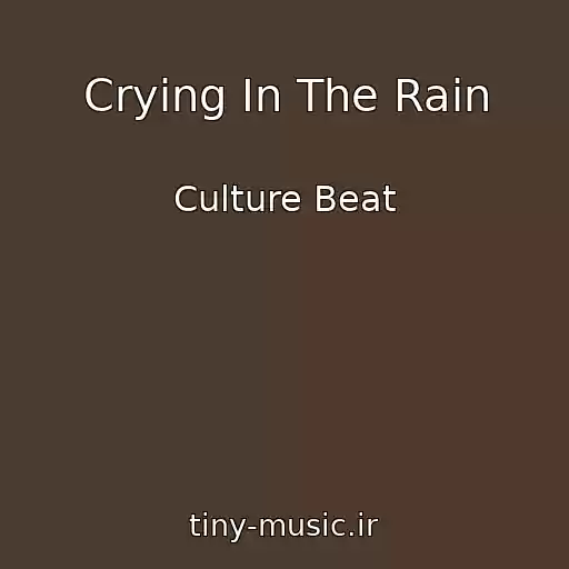 کاور آهنگ Crying In The Rain از Culture Beat