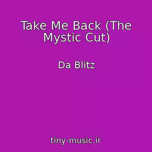 کاور آهنگ Take Me Back (The Mystic Cut) از Da Blitz