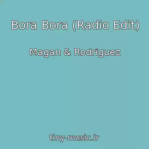 کاور آهنگ Bora Bora (Radio Edit) از Magan & Rodriguez