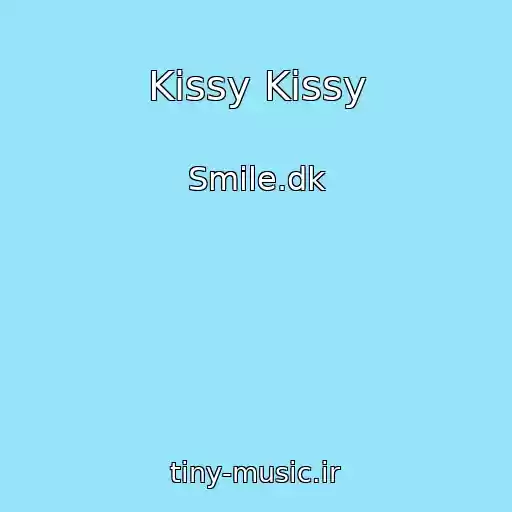 کاور آهنگ Kissy Kissy از Smile.dk