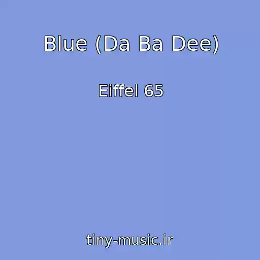 کاور آهنگ Blue (Da Ba Dee) از Eiffel 65