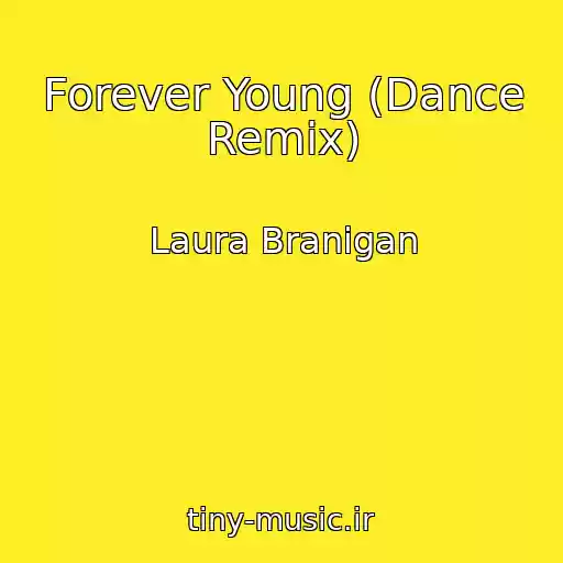 کاور آهنگ Forever Young (Dance Remix) از Laura Branigan