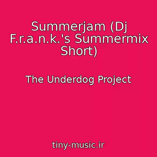 کاور آهنگ Summerjam (Dj F.r.a.n.k.'s Summermix Short) از The Underdog Project