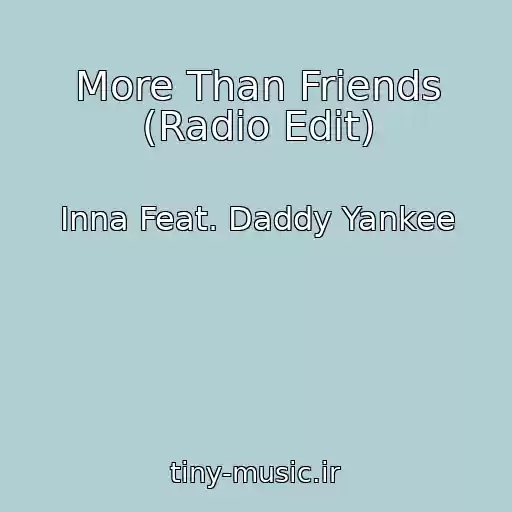 کاور آهنگ More Than Friends (Radio Edit) از Inna Feat. Daddy Yankee