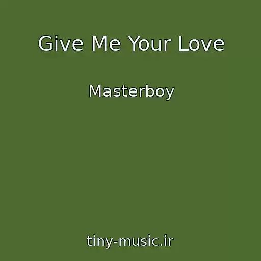 کاور آهنگ Give Me Your Love از Masterboy