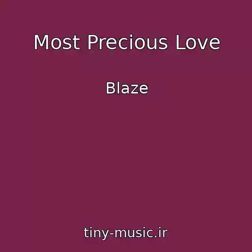 کاور آهنگ Most Precious Love از Blaze