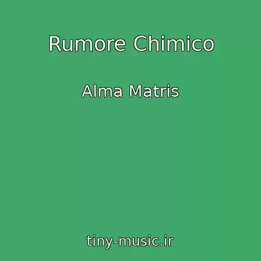 کاور آهنگ Rumore Chimico از Alma Matris