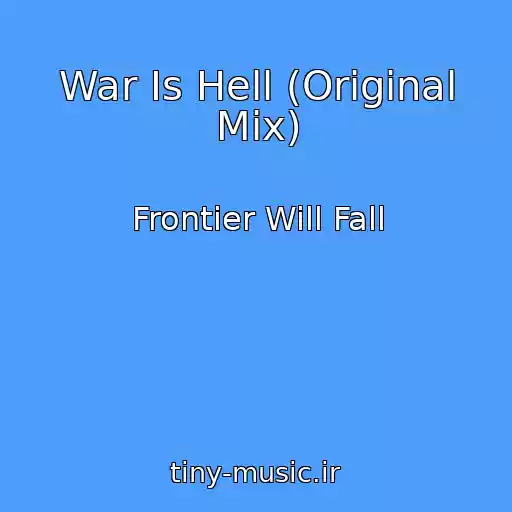 کاور آهنگ War Is Hell (Original Mix) از Frontier Will Fall