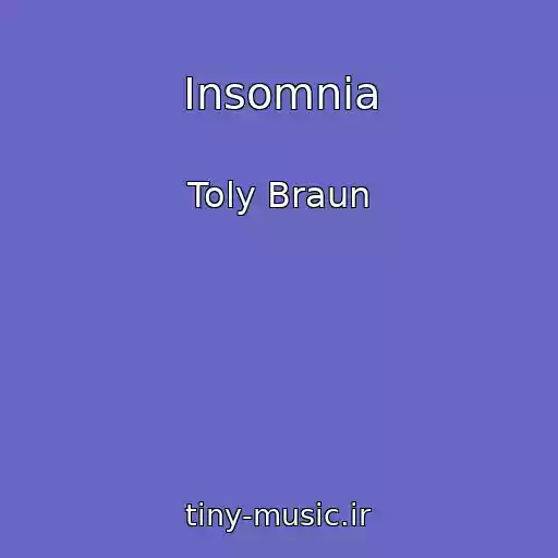 کاور آهنگ Insomnia از Toly Braun