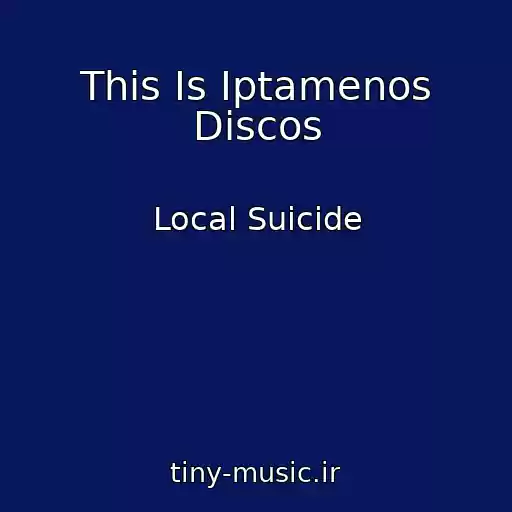 کاور آهنگ This Is Iptamenos Discos از Local Suicide