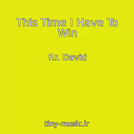 کاور آهنگ This Time I Have To Win از F.r. David